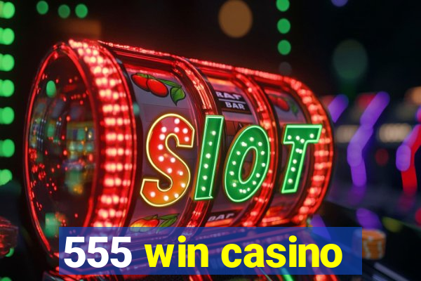 555 win casino